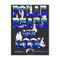 POLAR BEARS ARE COOL POSTCARD by cabinfeverdavid POLAR BEARS ARE COOL POSTCARD