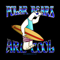 POLAR BEARS ARE COOL _ SURFER BEAR t-shirts