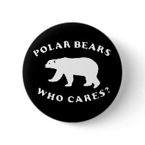 Polar Bears Who Cares? buttons