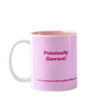 Poletically Correct Coffee Mugs