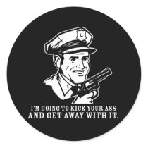 Police Brutality: I'm Going to Kick Your Ass Stick stickers