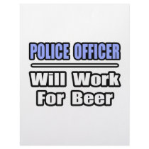 Police Officer...Will Work For Beer letterhead