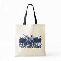 police we get up early to beat the crowds canvas bags