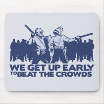 police we get up early to beat the crowds mousepads