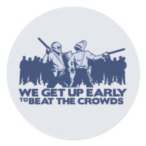 police we get up early to beat the crowds round stickers