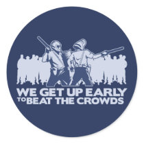 police we get up early to beat the crowds round stickers