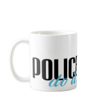Police Wives Do It Better! mugs