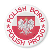 Polish Born Polish Proud magnets by allworldtees Polish Born Polish Proud magnets