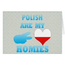 polishs are my Homies Card