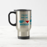 polishs are my Homies Coffee Mugs