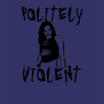 POLITELY, VIOLENT t-shirts