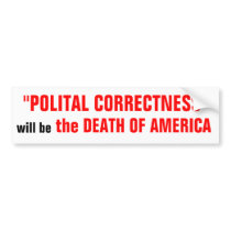 "POLITICAL CORRECTNESS" bumpersticker Bumper Sticker