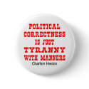Political Correctness Is Tyranny With Manners buttons
