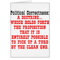 Political Correctness Picking Up Turd By Clean End cards