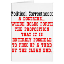 Political Correctness Picking Up Turd By Clean End cards