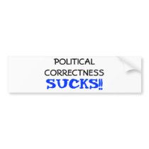 Political Correctness Sucks Bumper Sticker