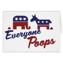Political Humour Everyone Poops Card