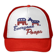 Political Humour Everyone Poops Trucker Hat