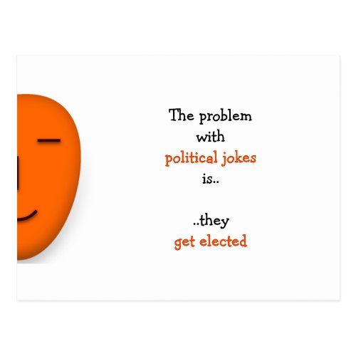 Problem With Political Jokes.. | Funny Quote Postcard