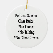 Political Science Class Rules No Phones No Talking Ornament