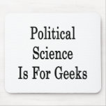 Political Science Is For Geeks Mousepads