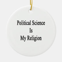 Political Science Is My Religion Christmas Tree Ornaments