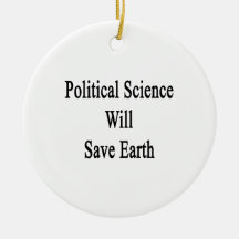 Political Science Will Save Earth Christmas Tree Ornament
