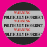 Politically Incorrect Stickers