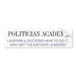 POLITICIAN ACADEMY Bumper Sticker