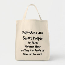 Politician are Smart - Pay Them Minimum Wage Bags