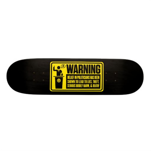Politician Warning Skateboard