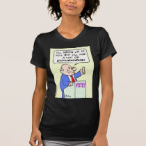 Politician won't lie, but will use euphemisms. t-shirts