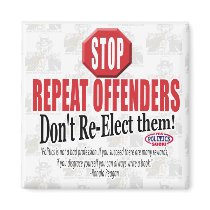 Politicians are Repeat Offenders magnets by YesPoliticsSuck Politicians are Repeat Offenders magnets