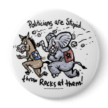 Politicians are Stupid buttons