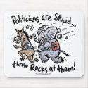 Politicians are Stupid mousepads by YesPoliticsSuck Politicians are Stupid mousepads