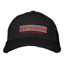 Politicians Lie Hat embroidered hats by Libertymaniacs Politicians Lie Hat embroidered hats