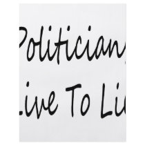 Politicians Live To Lie Flyers