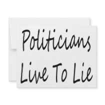 Politicians Live To Lie invitations by Supernova23 Politicians Live To Lie invitations