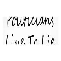 Politicians Live To Lie photo cards