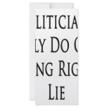 Politicians Only Do One Thing Right Lie rack cards