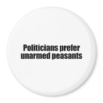 Politicians prefer unarmed Presidents 2 magnets by obamanation Politicians prefer unarmed Presidents 2 magnets