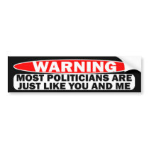 Politicians: Warning Bumper Sticker bumper stickers