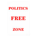 Politics Free Zone Poster posters