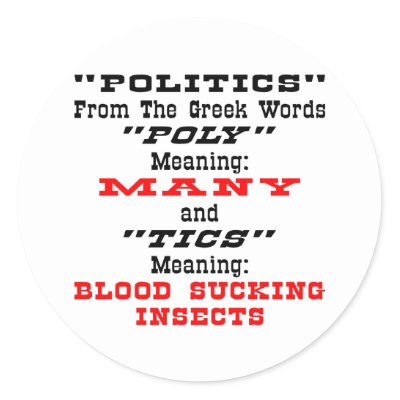 politics_from_greek_words_many_blood_suckers_sticker-p217013093221823862qjcl_400.jpg