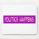 politics happens mousepad