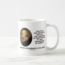 Politics Like Religion Hold Up Torches Martyrdom Mugs