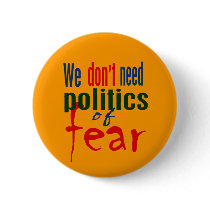 Politics of Fear Button