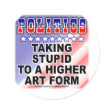 Politics - Stupid Round Stickers