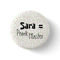 polka dots, Sara = PrankMaster Pinback Buttons