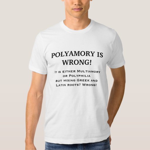 POLYAMORY IS WRONG! TEE SHIRT